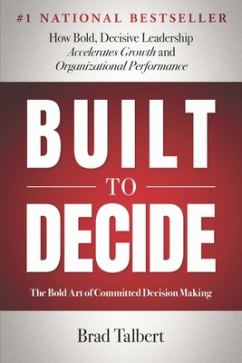 Built to Decide: How Bold, Decisive Leadership ... B0H9VSL9K6 Book Cover