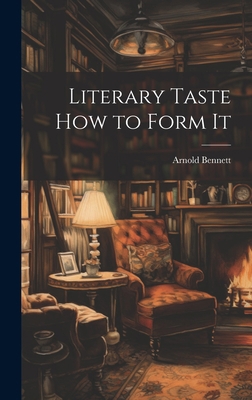 Literary Taste How to Form It 1019450975 Book Cover
