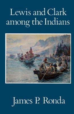 Lewis and Clark Among the Indians 0803289294 Book Cover