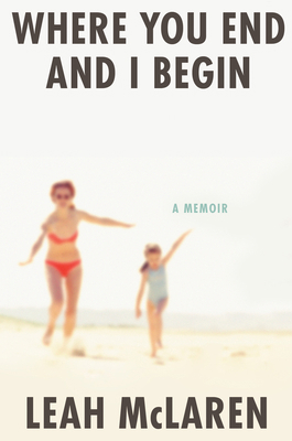 Where You End and I Begin: A Memoir 0735281009 Book Cover