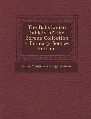 The Babylonian Tablets of the Berens Collection... [Akkadian] 1294861220 Book Cover