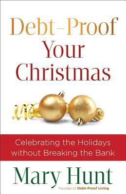 Debt-Proof Your Christmas: Celebrating the Holi... 0800721438 Book Cover