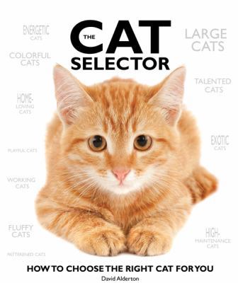 The Cat Selector: How to Choose the Right Cat f... 0764164244 Book Cover