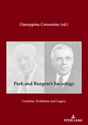 Park and Burgess's Sociology: Creation, Evoluti... 2875747126 Book Cover