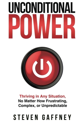 Unconditional Power: Thriving in Any Situation,... 1953943292 Book Cover