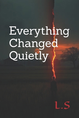 Everything Changed Quietly B0H52LRKLT Book Cover