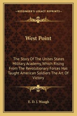 West Point: The Story Of The Unites States Mili... 1163191701 Book Cover