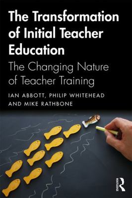 The Transformation of Initial Teacher Education... 0415738741 Book Cover