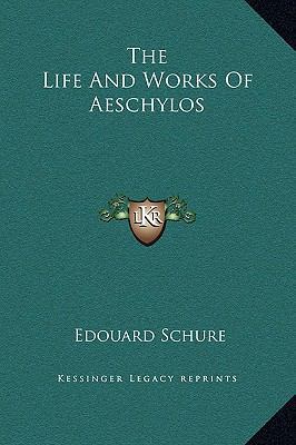 The Life And Works Of Aeschylos 1169186440 Book Cover