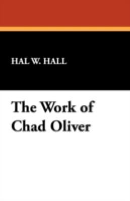 The Work of Chad Oliver 0893704911 Book Cover