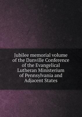 Jubilee Memorial Volume of the Danville Confere... 5518490895 Book Cover