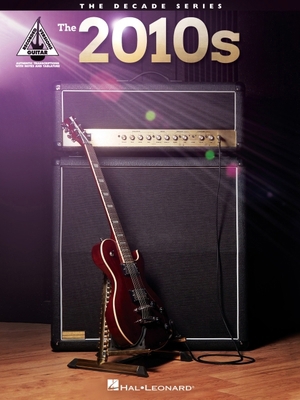 The 2010s: The Decade Series Guitar Recorded Ve... 1540089878 Book Cover