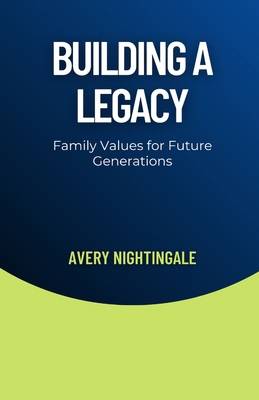 Building a Legacy: Family Values for Future Gen...            Book Cover