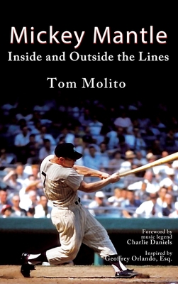 Mickey Mantle: Inside and Outside the Lines B07Y1V51FH Book Cover