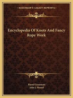 Encyclopedia Of Knots And Fancy Rope Work 1163147699 Book Cover