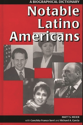 Notable Latino Americans: A Biographical Dictio... 0313291055 Book Cover