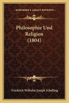 Philosophie Und Religion (1804) [German] 1167436857 Book Cover