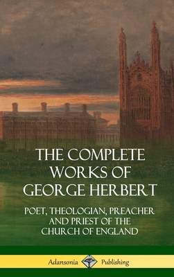The Complete Works of George Herbert: Poet, The... 1387998293 Book Cover