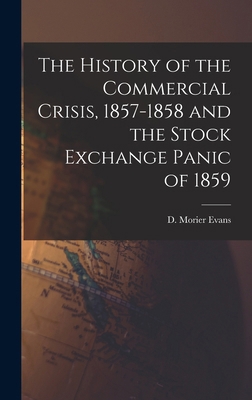 The History of the Commercial Crisis, 1857-1858... 1016103859 Book Cover
