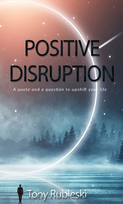 Positive Disruption 1734956836 Book Cover