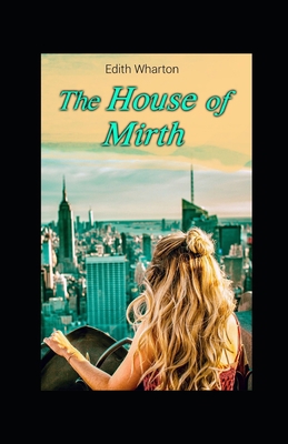 The House of Mirth by Edith Wharton illustrated B09DMR37QF Book Cover