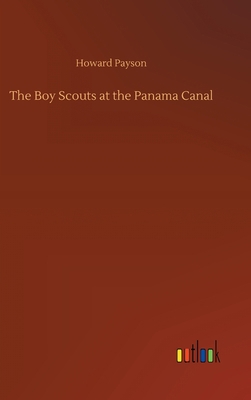 The Boy Scouts at the Panama Canal 3752390190 Book Cover