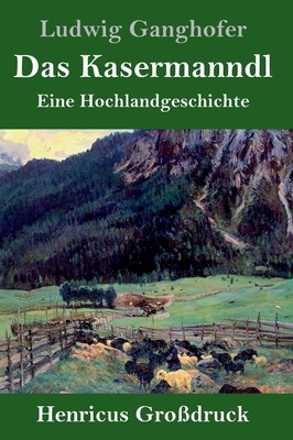 Das Kasermanndl (Großdruck): Eine Hochlandgesch... [German] 3847824503 Book Cover