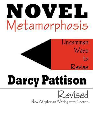 Novel Metamorphosis: Uncommon Ways to Revise 0985213418 Book Cover