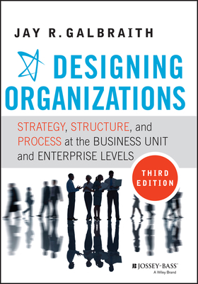 Designing Organizations: Strategy, Structure, a... 1118409957 Book Cover