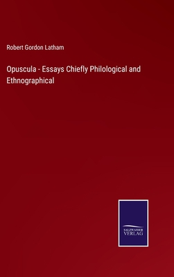 Opuscula - Essays Chiefly Philological and Ethn... 3375101457 Book Cover