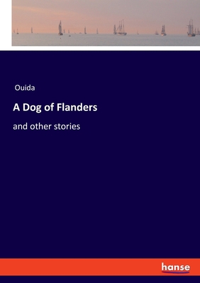 A Dog of Flanders: and other stories 3337815529 Book Cover