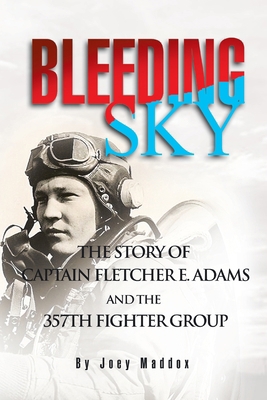 Bleeding Sky: The Story of Captain Fletcher E A... 1441555587 Book Cover