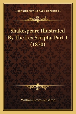 Shakespeare Illustrated By The Lex Scripta, Par... 1164841831 Book Cover