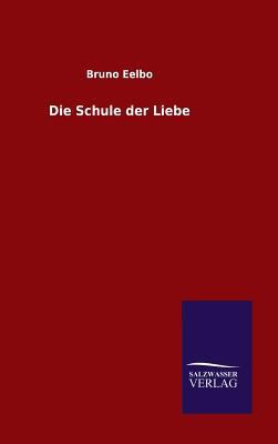 Die Schule der Liebe [German] 3846076422 Book Cover