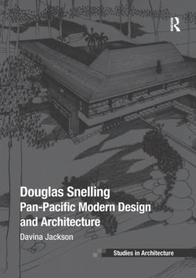 Douglas Snelling: Pan-Pacific Modern Design and... 1138368628 Book Cover