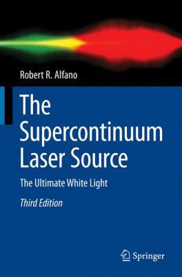The Supercontinuum Laser Source: The Ultimate W... 1493933248 Book Cover