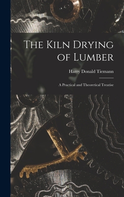 The Kiln Drying of Lumber: A Practical and Theo... 1015620027 Book Cover