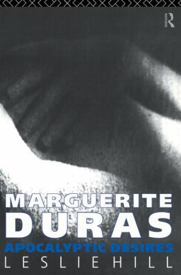 Marguerite Duras: Apocalyptic Desires 0415050480 Book Cover