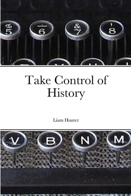 Take Control of History 1304824217 Book Cover