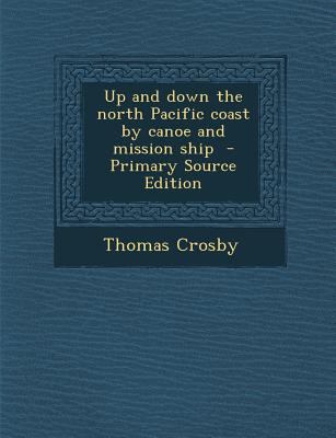 Up and Down the North Pacific Coast by Canoe an... 1295399059 Book Cover