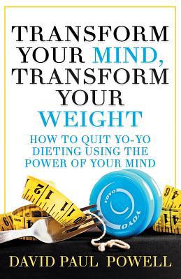 Transform Your Mind, Transform Your Weight: How... 1775129314 Book Cover
