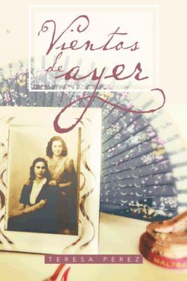 Vientos de Ayer [Spanish] 1463347472 Book Cover