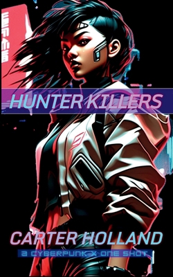 Hunter Killers: A Cyberpunk Action 1088071848 Book Cover