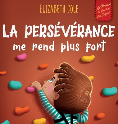 La persévérance me rend plus fort: Un livre pou... [French] 195745766X Book Cover
