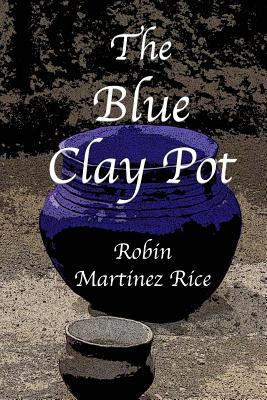 The Blue Clay Pot 0692141871 Book Cover