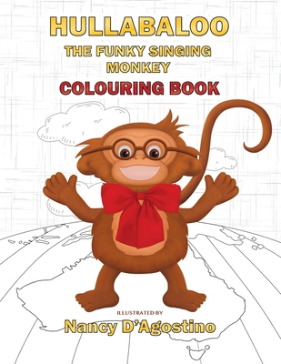 Hullabaloo The Funky Singing Monkey Colouring Book 1763704041 Book Cover