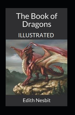 Paperback The Book of Dragons Illustrated Book
