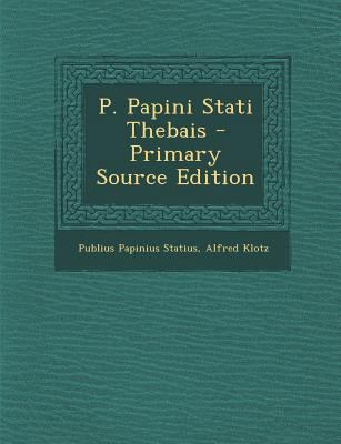 P. Papini Stati Thebais [Latin] 1294597027 Book Cover