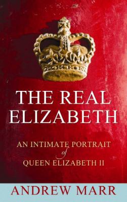 The Real Elizabeth: An Intimate Portrait of Que... [Large Print] 1611733278 Book Cover