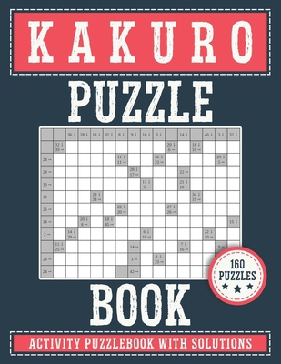 KAKURO Puzzle Book: Activity Puzzlebook with So... B08NYK33H2 Book Cover